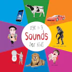 Cover of 'Sounds for Kids age 1-3 (Engage Early Readers' by Dayna Martin and A.R. Roumanis 