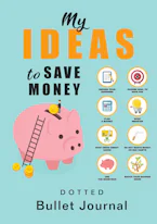 Cover of 'My Ideas to Save Money - Dotted Bullet Journal' by Blank Classic 