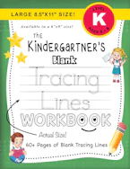 Cover of 'The Kindergartners Blank Tracing Lines Workbook (Large 8.5"x11" Size!)' by Lauren Dick 