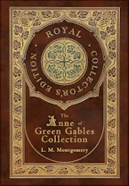 Cover of 'The Anne of Green Gables Collection (Royal Collectors Edition) (Case Laminate Hardcover with Jacket) Anne of Green Gables, Anne of Avonlea, Anne of the Island, Annes House of Dreams, Rainbow Valley, and Rilla of Ingleside' by L. M. Montgomery 