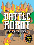 Cover of 'The Battle Robot Coloring Book' by Engage Books 