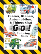 Cover of 'Trains, Planes, Automobiles, & Things that Go! Coloring Book' by Engage Books 