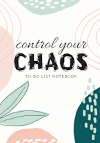 Cover of 'Control Your Chaos | To-Do List Notebook' by Blank Classic 
