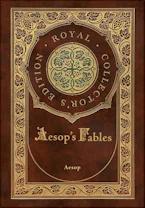 Cover of 'Aesops Fables (Royal Collectors Edition) (Case Laminate Hardcover with Jacket)' by Aesop 