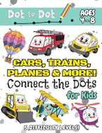 Cover of 'Cars, Trains, Planes & More Connect the Dots for Kids' by Engage Books 