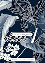 Cover of 'Coordinate Your Chaos | To-Do List Notebook' by Blank Classic 