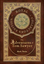 Cover of 'The Adventures of Tom Sawyer (Royal Collectors Edition) (Case Laminate Hardcover with Jacket)' by Mark Twain 