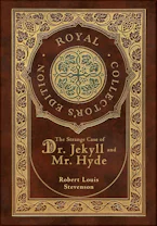 Cover of 'The Strange Case of Dr. Jekyll and Mr. Hyde (Royal Collectors Edition) (Case Laminate Hardcover with Jacket)' by Robert Louis Stevenson 