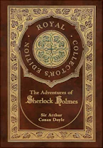 Cover of 'The Adventures of Sherlock Holmes (Royal Collectors Edition) (Illustrated) (Case Laminate Hardcover with Jacket)' by Sir Arthur Conan Doyle 