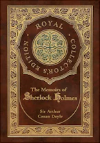 Cover of 'The Memoirs of Sherlock Holmes (Royal Collectors Edition) (Illustrated) (Case Laminate Hardcover with Jacket)' by Sir Arthur Conan Doyle and Sidney Paget 