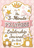 Cover of 'The 3-Minute Princess Leadership Journal for Girls' by Blank Classic 