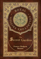 Cover of 'The Secret Garden (Royal Collectors Edition) (Case Laminate Hardcover with Jacket)' by Frances Hodgson Burnett 