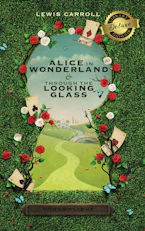 Cover of 'Alice in Wonderland and Through the Looking-Glass (Illustrated) (Deluxe Library Edition)' by Lewis Carroll 
