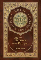 Cover of 'The Prince and the Pauper (Royal Collectors Edition) (Case Laminate Hardcover with Jacket)' by Mark Twain 