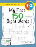 Cover of 'My First 150 Sight Words Blank Practice Paper (Large 8.5"x11" Size!)' by Lauren Dick 
