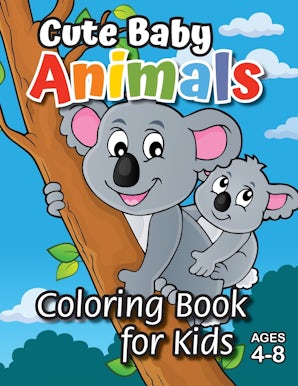 Cute Baby Animals Coloring Book for Kids - Engage Books