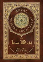 Cover of 'The Lost World (Royal Collectors Edition) (Case Laminate Hardcover with Jacket)' by Sir Arthur Conan Doyle 