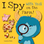 Cover of 'I Spy With Yedi on the Farm!' by Lauren Dick 