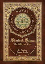 Cover of 'The Valley of Fear (Royal Collectors Edition) (Case Laminate Hardcover with Jacket)' by Sir Arthur Conan Doyle 