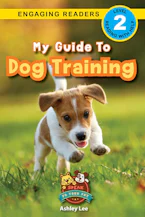 Cover of 'My Guide to Dog Training' by Ashley Lee and Alexis Roumanis 