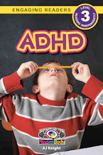 Cover of 'ADHD: Understand Your Mind and Body (Engaging Readers, Level 3)' by AJ Knight and Sarah Harvey 