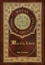 Cover of 'Martin Eden (Royal Collectors Edition) (Case Laminate Hardcover with Jacket)' by Jack London 